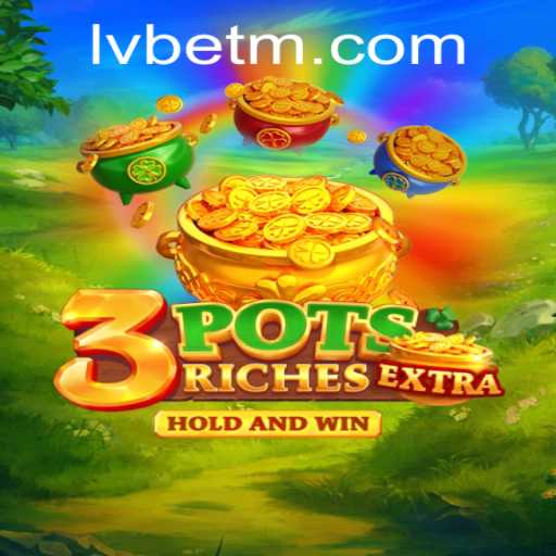 An In-Depth Look at 3potsExtra: A Thrilling New Game at LVBET