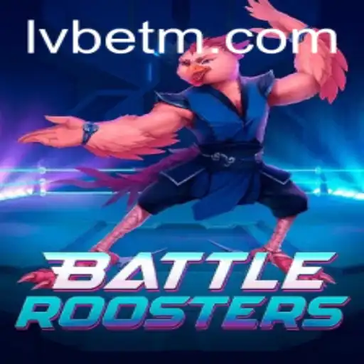 BattleRoosters: A Dynamic Combat Experience with LVBET