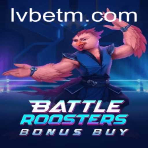 Introducing BattleRoostersBonusBuy: A Thrilling Gaming Experience at LVBET