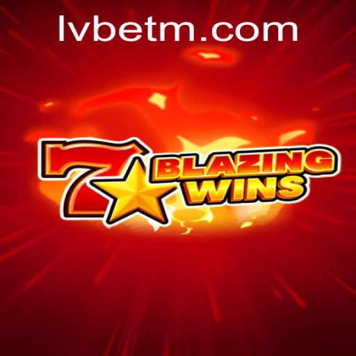 Experience the Thrills of BlazingWins at LVBET