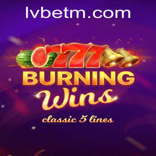 Exploring the Thrilling World of BurningWins at LVBET