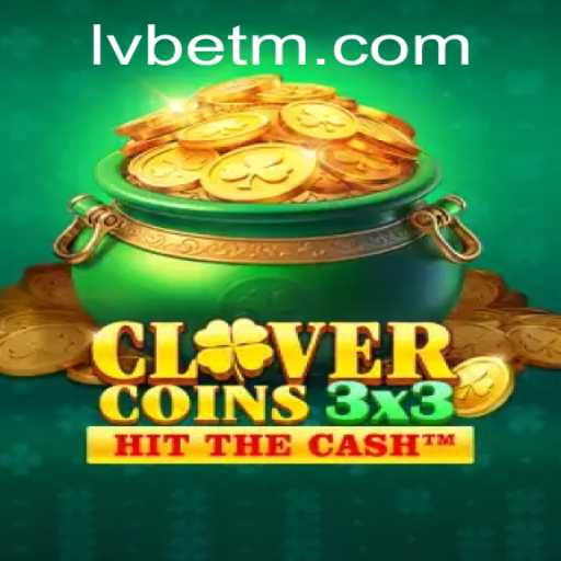 Unveiling Clovercoin3x3: A Deep Dive Into LVBET's Latest Gaming Sensation