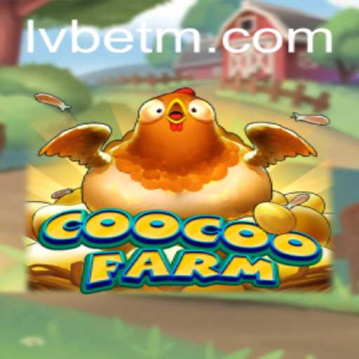 Exploring CooCooFarm: A Detailed Guide to the Vibrant Gaming Experience with LVBET