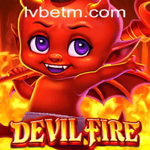 Exploring the Thrilling World of DevilFire