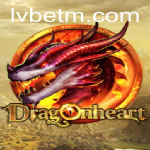 Exploring DragonHeart: A Journey into the Realm of Fantasy Gaming with LVBET