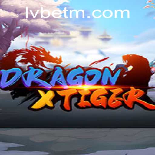 DragonXTiger: A Thrilling Casino Experience with LVBET