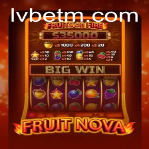 Exploring the Vibrant World of FruitNova: A Refreshing Gaming Experience with LVBET