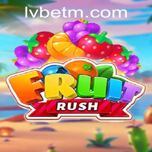 Explore the Exciting World of FruitRush with LVBET