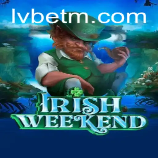 Discover the Thrill of IrishWeekend: A New Gaming Sensation with LVBET