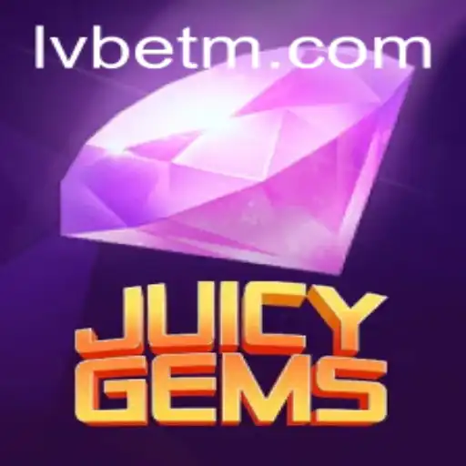 JuicyGems: A Deep Dive into the Game with LVBET