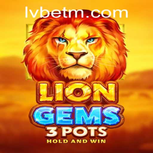 Exploring the Thrilling World of LionGems3pots and LVBET's Latest Gaming Innovation