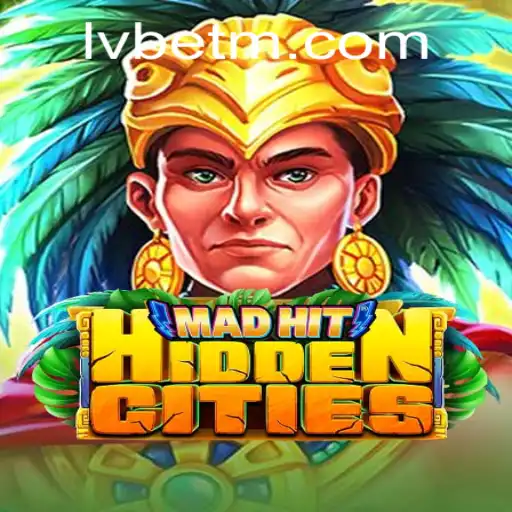 Uncover the Secrets of 'MadHitHiddenCities' with LVBET