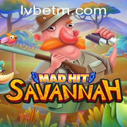 Explore the Exciting World of MadHitSavannah: A Unique Gaming Experience with LVBET