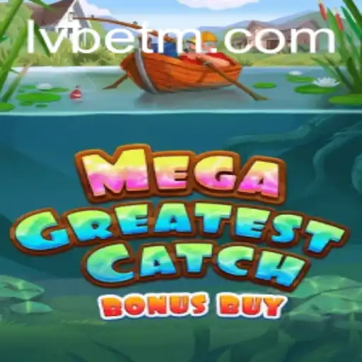 Unveiling the Thrills of MegaGreatestCatchBonusBuy on LVBET
