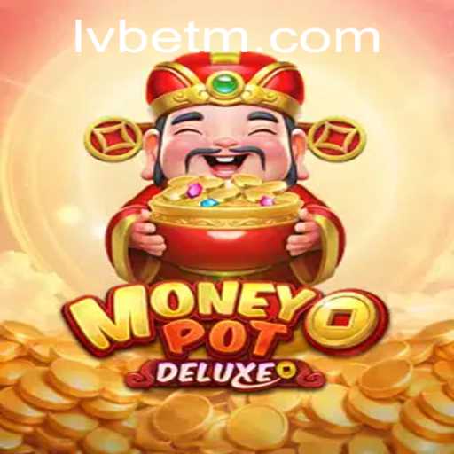 Unveiling MoneyPotDELUXE: The Thrilling New Game Offered by LVBET