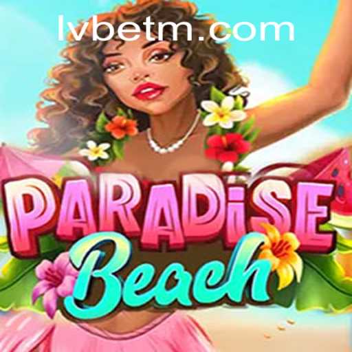 Explore the Thrills of ParadiseBeach: A New Gaming Experience by LVBET