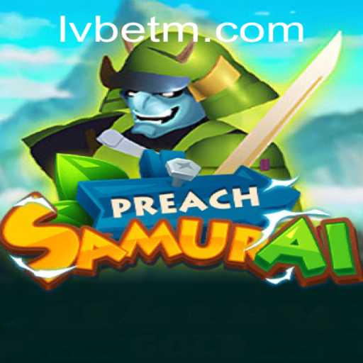Discover the Thrilling World of PreachSamurai: A New Adventure in the Gaming Realm