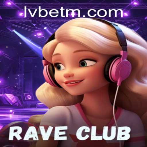 Immerse Yourself in RaveClub: A New Sensation in Gaming with LVBET