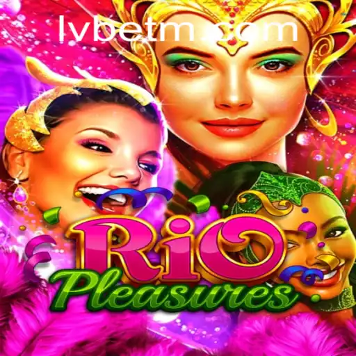 Dive into the Vibrant World of RioPleasures: A Thrilling Journey with LVBET