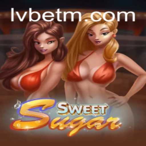 Exploring the Enchanting World of SweetSugar: A Guide to Playing at LVBET
