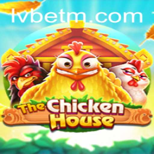 Mastering TheChickenHouse: A Guide to Gameplay with LVBET