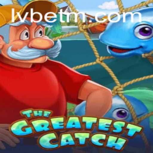 TheGreatestCatch: Dive into the Thrills with LVBET