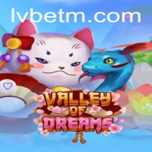 Exploring the Enchanting World of ValleyofDreams with LVBET