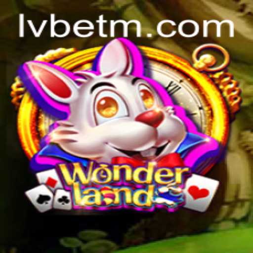 Exploring Wonderland: A Journey Through Enchantment with LVBET